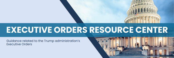 Subscribe to receive updates related to the Trump Administration's Executive Orders