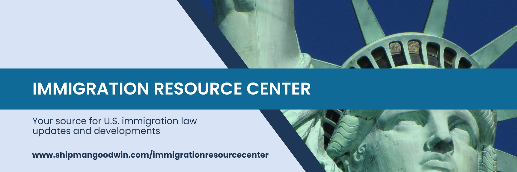 Subscribe to Immigration Resource Center updates: www.shipmangoodwin.com/immigrationresourcecenter